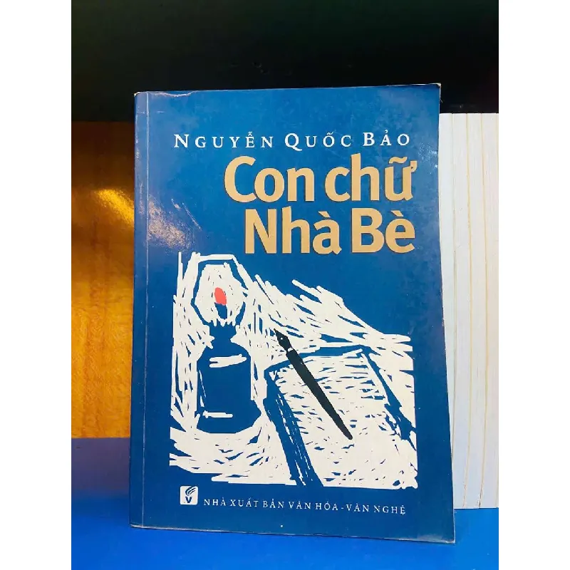 Con chữ Nhà Bè - Nguyễn Quốc Bảo - VĂN HỌC - Văn võ - VAVO3110-51 617315