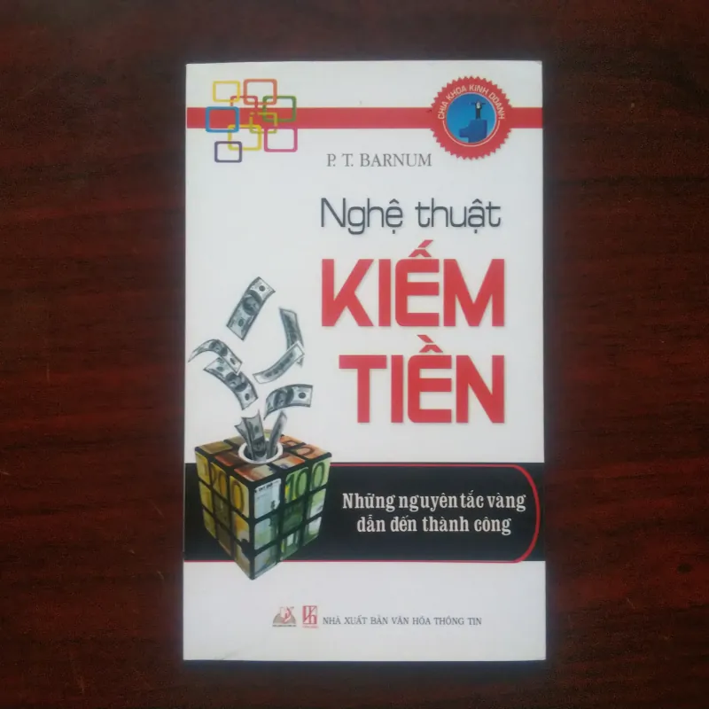 Nghệ Thuật Kiếm Tiền - Nguyên Tắc Vàng Dẫn Đến Thành Công - P. T. Barnum [Sách Kinh Doanh] 1020173
