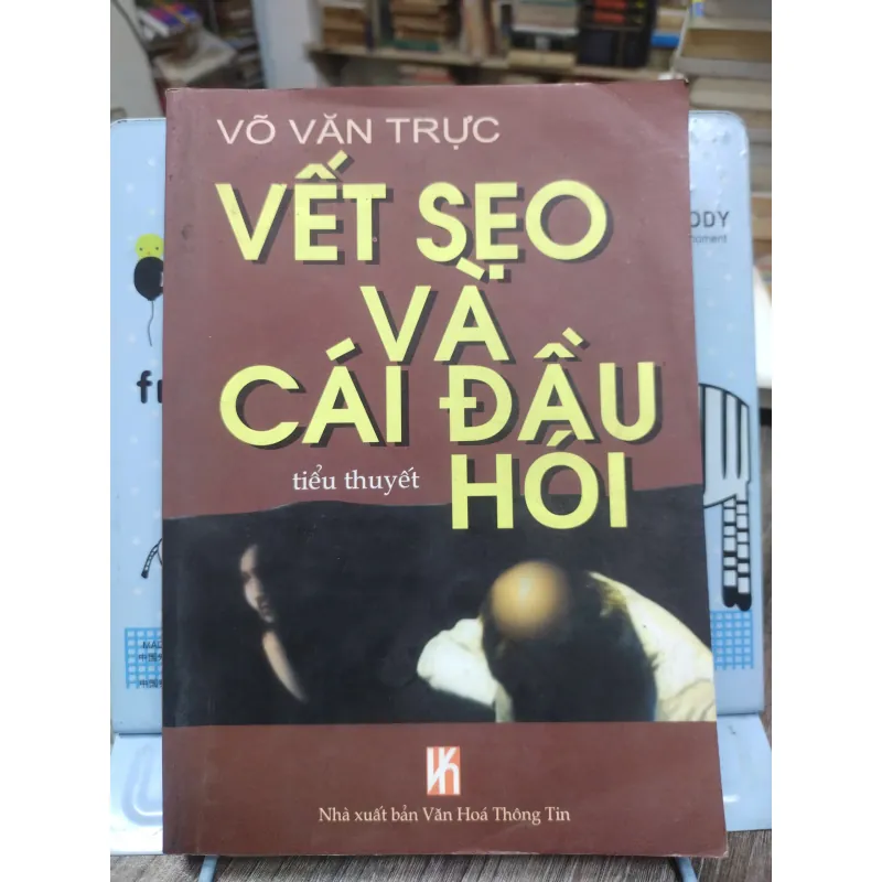 Sách: Vết sẹo và cái đầu hói (B1) Tác giả: Võ Văn Trực 694387