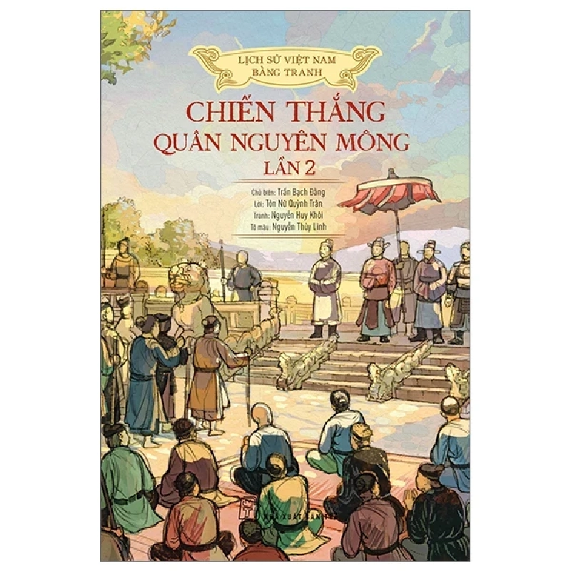 Lịch Sử Việt Nam Bằng Tranh - Chiến Thắng Quân Nguyên Mông Lần 2 - Trần Bạch Đằng, Lê Văn Năm, Nguyễn Huy Khôi, Nguyễn Thùy Linh (Mới 100%) Lịch sử, địa lí Việt Nam, NXB Trẻ - SÁCH ĐẠI HỌC 483985