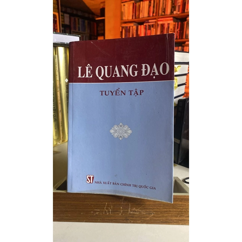 Lê Quang Đạo Tuyển Tập - NXB Chính Trị Quốc Gia 523351