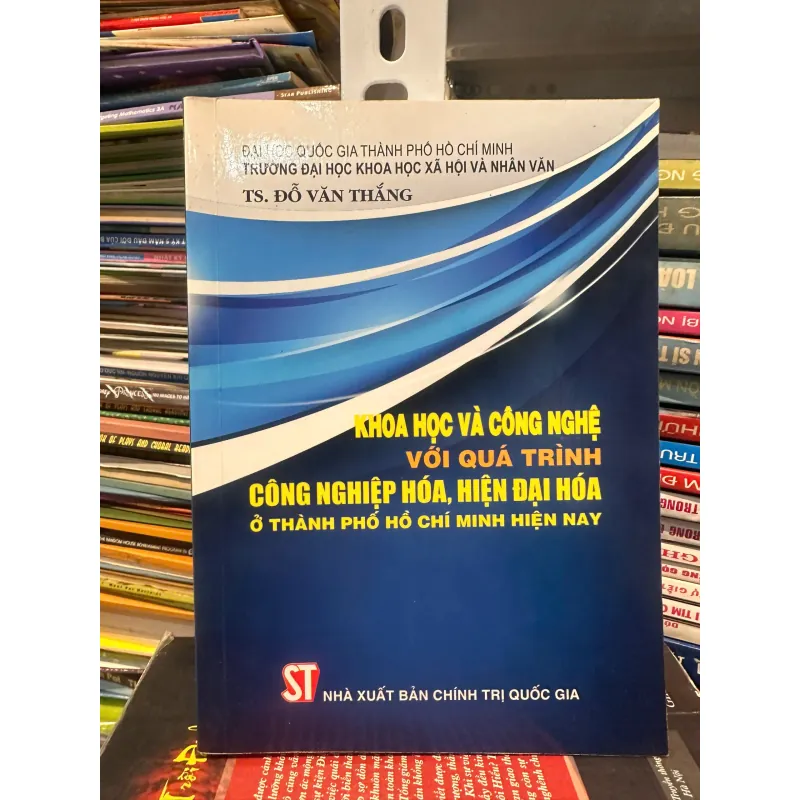 KHOA HỌC VÀ CÔNG NGHỆ VỚI QUÁ TRÌNH CÔNG NGHIỆP HÓA, HIỆN ĐẠI HÓA 736013