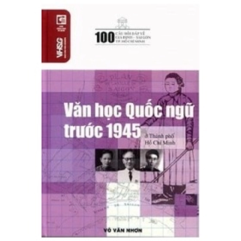100 Câu Hỏi Về Gia Định Sài Gòn - Văn Học Quốc Ngữ Trước 1945 Ở Thành Phố Hồ Chí Minh - Võ Văn Nhơn (Mới 100%) Lịch sử, địa lí Việt Nam, NXB Tổng Hợp TPHCM - SÁCH ĐẠI HỌC 489448