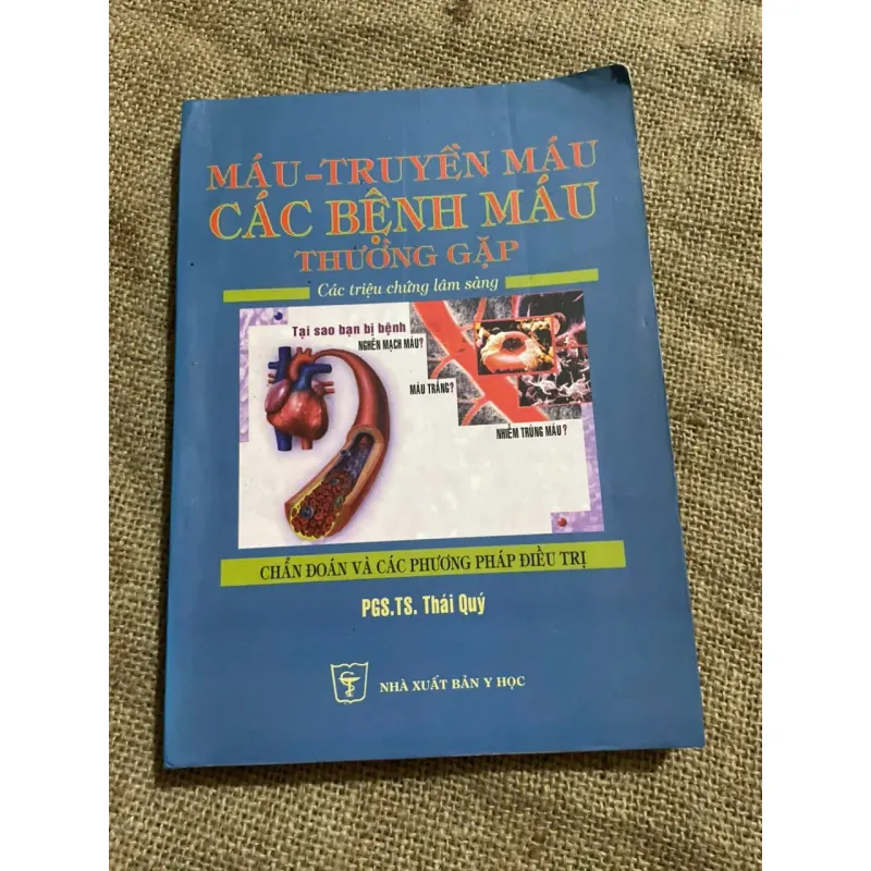 MÁU-TRUYỀN MÁU CÁC BỆNH MÁU THƯỜNG GẶP - CHẨN ĐOÁN VÀ CÁC PHƯƠNG PHÁP ĐIỀU TRỊ - SÁCH Y 571853