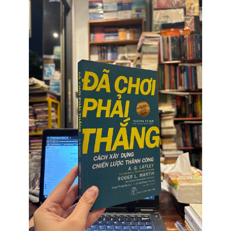 Đã chơi phải thắng - A.G. Lafley, Roger L. Martin 387670