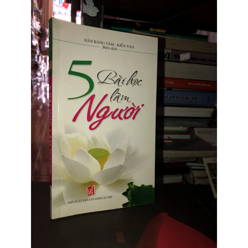 5 bài học làm người - Hàn Băng Tâm - Kiến Văn 993277