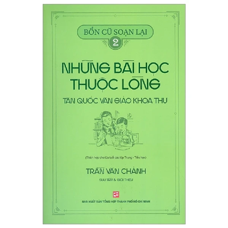 Bổn Cũ Soạn Lại 2 - Những Bài Học Thuộc Lòng - Tân Quốc Văn Giáo Khoa Thư - Trần Văn Chánh 285312