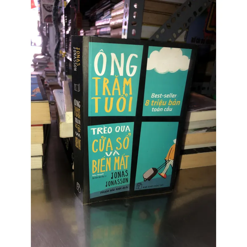 Ông trăm tuổi trèo qua cửa sổ và biến mất - Jonas Jonasson 1024816