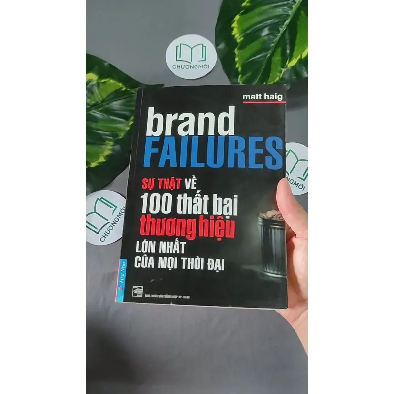 Sự Thật Về 100 Thất Bại Thương Hiệu Lớn Nhất Của Mọi Thời Đại - Matt Haig 604637