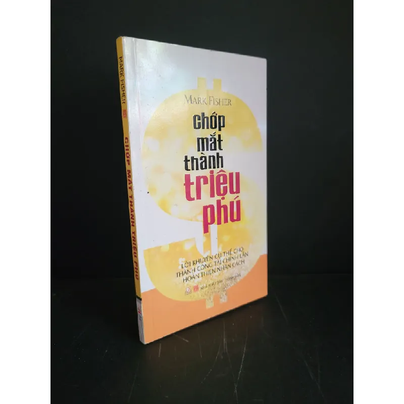 [Phiên Chợ Sách Cũ] Chớp mắt thành triệu phú 2015 - Mark Fisher 0506 468825