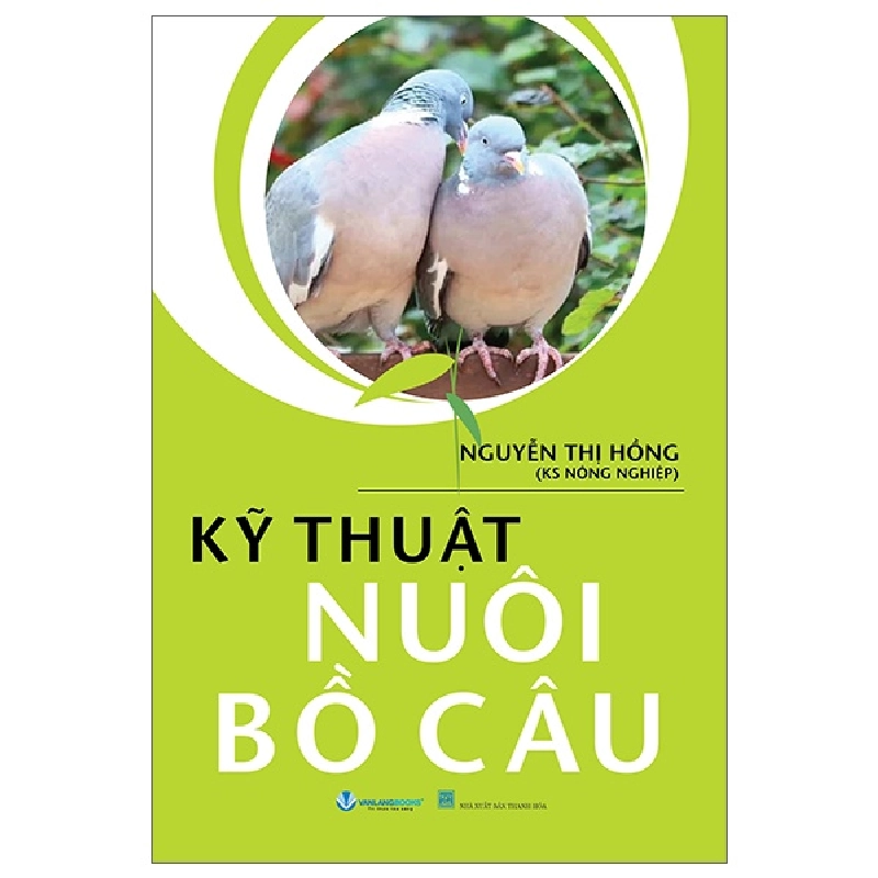 Kỹ Thuật Nuôi Bồ Câu (2025) - Nguyễn Thị Hồng 700118