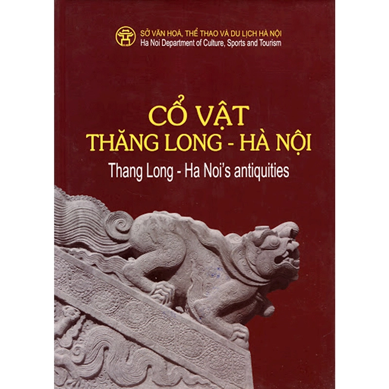 CỔ VẬT THĂNG LONG - HÀ NỘI, BÌA CỨNG KHỔ LỚN, XB 2010 493538
