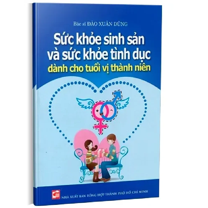 Sức Khỏe Sinh Sản Và Sức Khỏe Tình Dục Dành Cho Tuổi Vị Thành Niên (2012) - BS. Đào Xuân Dũng 908229
