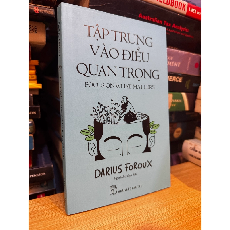 Tập trung vào điều quan trọng - Darius Foroux 475412