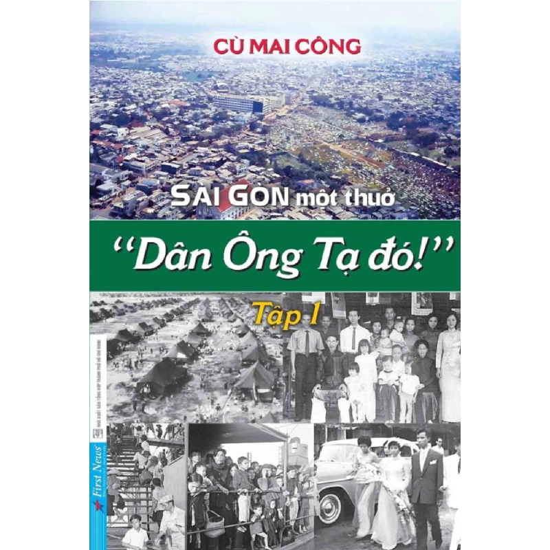 Sài Gòn Một Thuở - “Dân Ông Tạ Đó!” - Tập 1 Cù Mai Công - First News VĂN HỌC Blogmeo 27525 512868