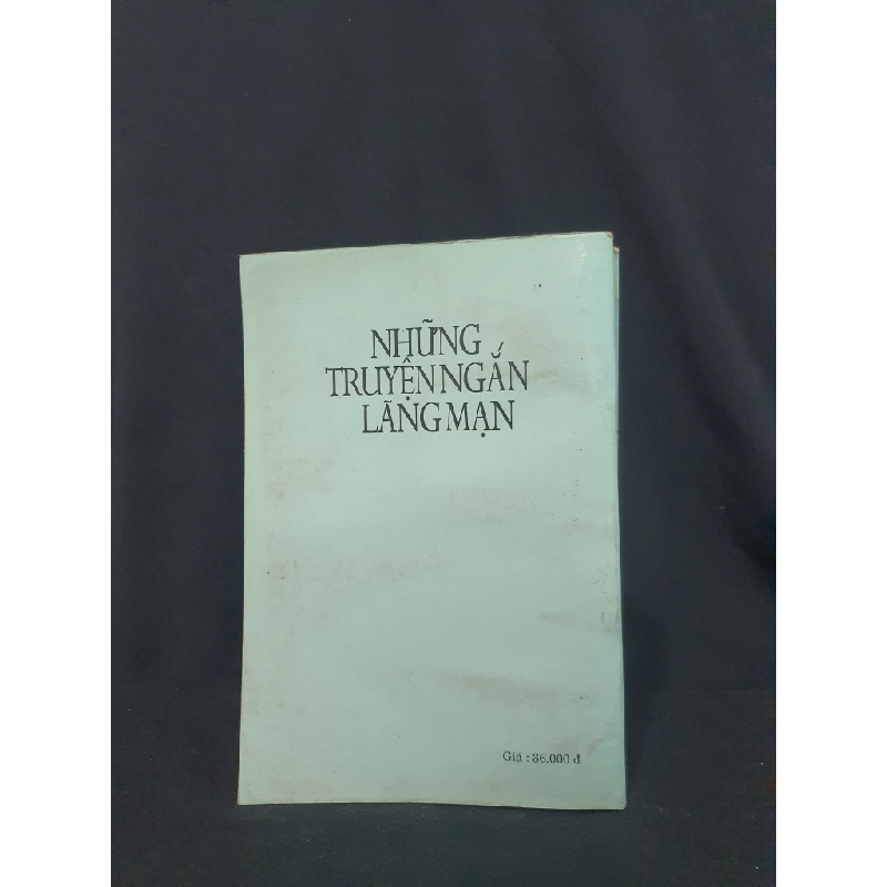 Những truyện ngắn lãng mạn mới 50% 1999 HSTB.HCM205 Nhiều tác giả SÁCH VĂN HỌC 173398