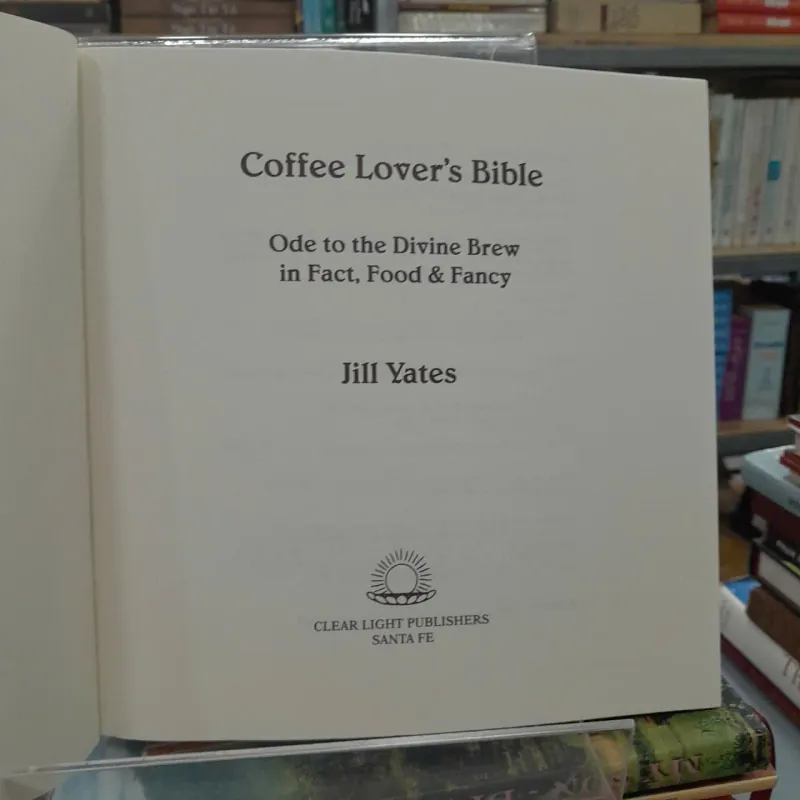 COFFEE LOVER'S BIBLE- KINH THÁNH DÀNH CHO NGƯỜI YÊU CÀ PHÊ - JILL YATES 572620