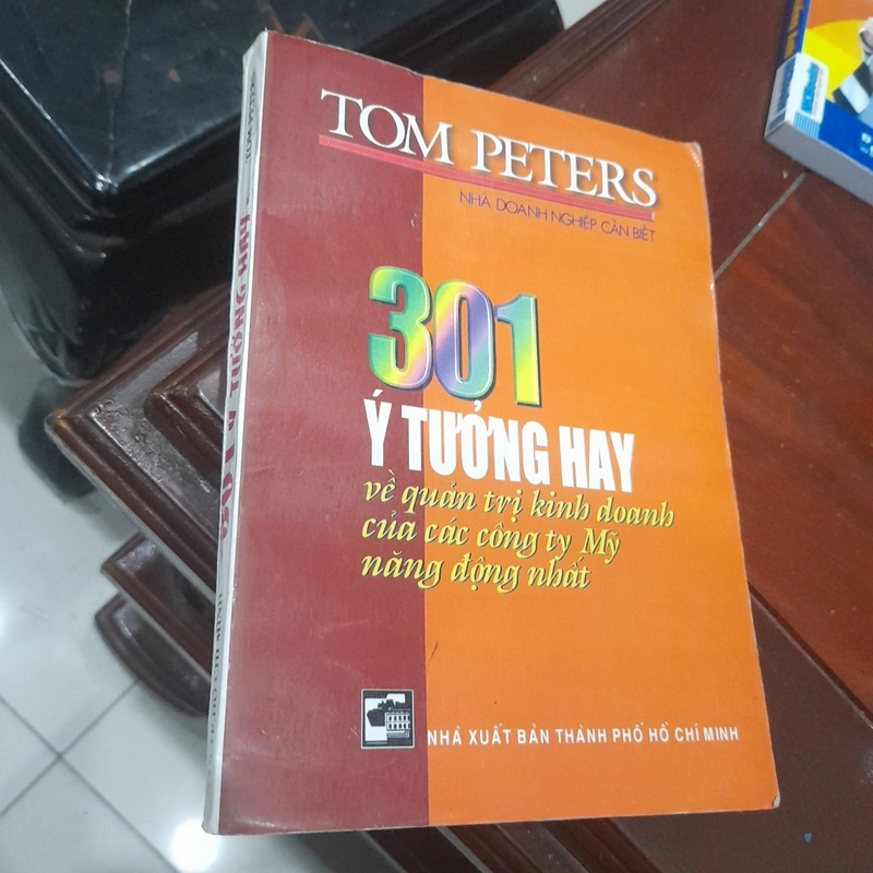 Tom Peters - 302 Ý TƯỞNG HAY về quản trị kinh doanh của công ty Mỹ năng động nhất 308449