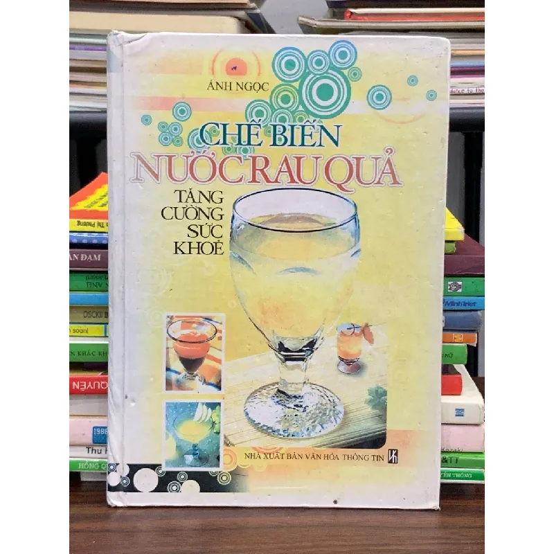 Chế biến nước rau quả tăng cường sức khỏe – Ánh Ngọc 563681