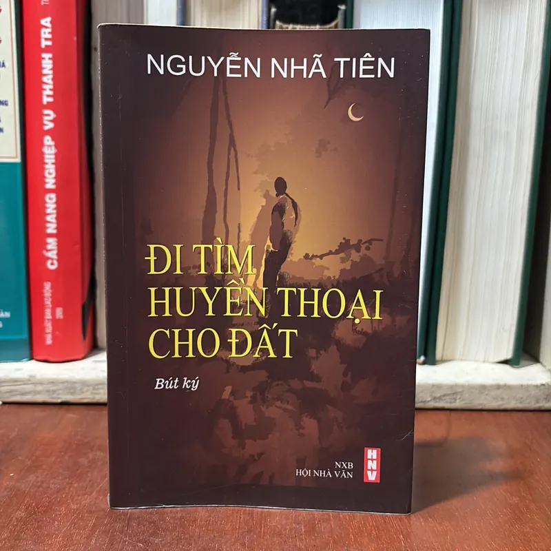 II Bút Ký: Đi Tìm Huyền Thoại Cho Đất - Nguyễn Nhã Tiên - 2015 722506