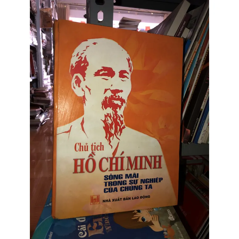 Chủ tịch Hồ Chí Minh sống mãi trong sự nghiệp của chúng ta 719439