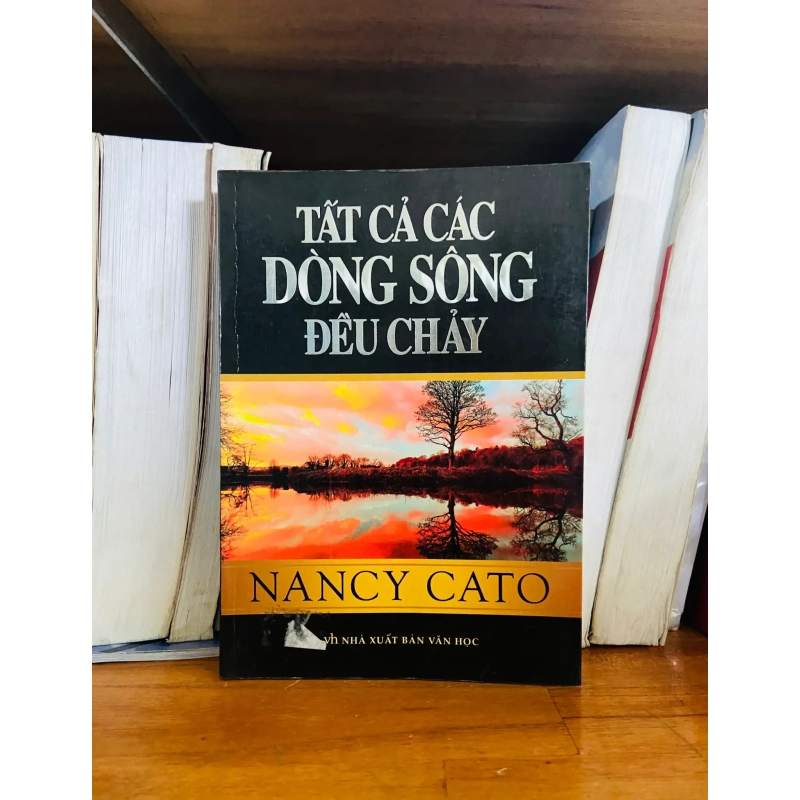 (Sách cũ SCGR) Tất cả các dòng sông đều chảy - Nancy Cato - Văn học VAVOB1T2-112 Blogmeo090426 1014618
