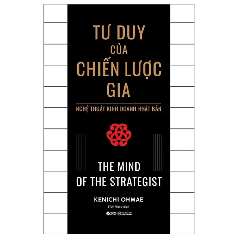 Tư Duy Của Chiến Lược Gia - Nghệ Thuật Kinh Doanh Nhật Bản - The Mind Of The Strategist - Kenichi Ohmae 299040