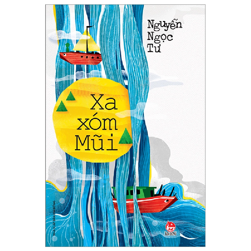 Xa Xóm Mũi - Nguyễn Ngọc Tư (Mới 100%) Truyện ngắn, tản văn, NXB Kim Đồng - SÁCH ĐẠI HỌC 482767