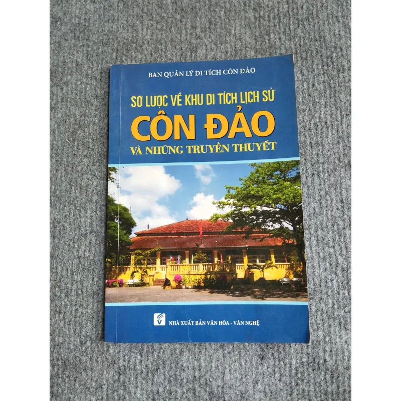 SƠ LƯỢC VỀ KHU DI TÍCH LỊCH SỬ CÔN ĐẢO VÀ NHỮNG TRUYỀN THUYẾT 694829