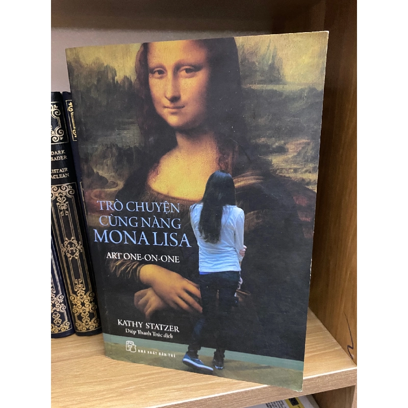 Trò chuyện cùng nàng Mona Lisa - Kathy Statzer (sách lưu kho,có ố) 777888