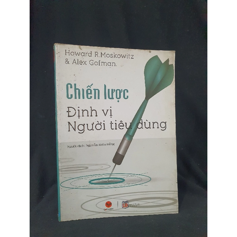 CHIẾN LƯỢC ĐỊNH VỊ NGƯỜI TIÊU DÙNG MỚI 60% 2016 -HCM205 HOWARD R MOSKOWITZ & ALEX GOFMAN SÁCH MARKETING KINH DOANH 923371