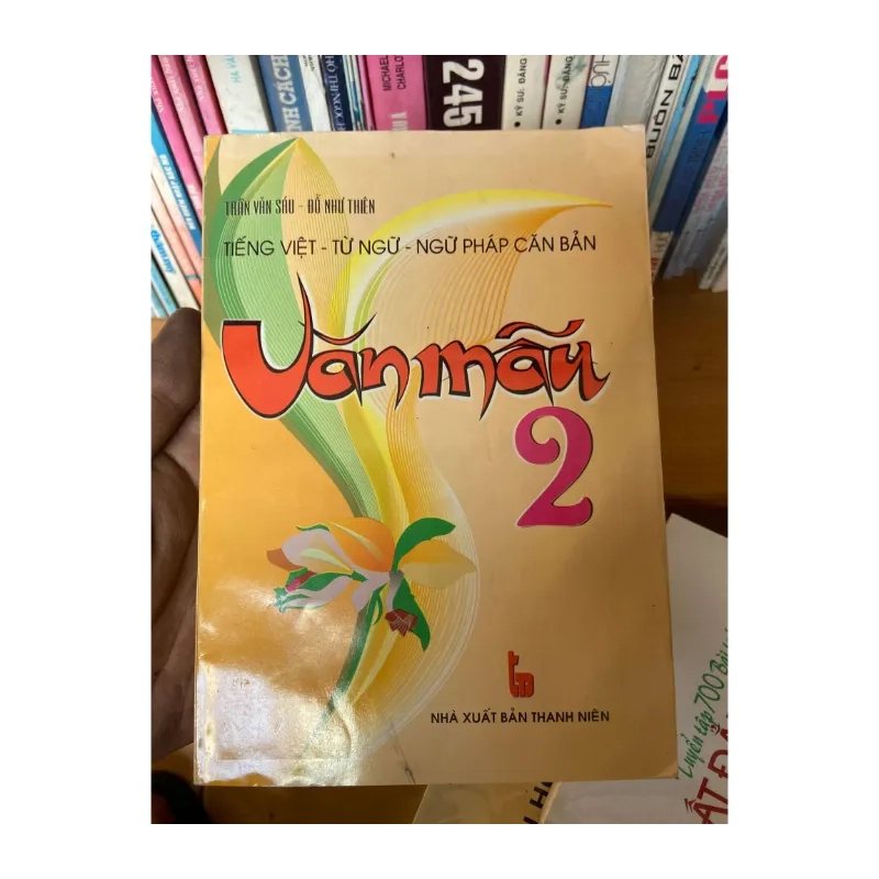 Văn Mẫu 2 (Tiếng Việt - Từ Ngữ - Ngữ Pháp Căn Bản) - Trần Văn Sáu, Đỗ Như Thiên 2005 989098