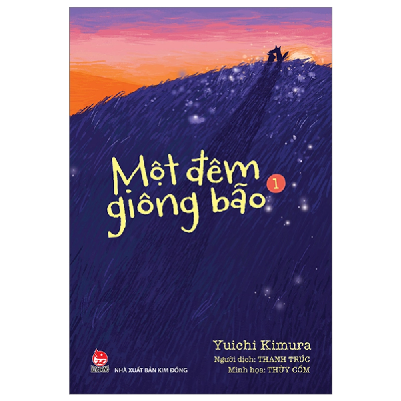 Một Đêm Giông Bão - Tập 1 - Yuichi Kimura, Thùy Cốm (Mới 100%) Truyện thiếu nhi, NXB Kim Đồng - SÁCH ĐẠI HỌC 482645
