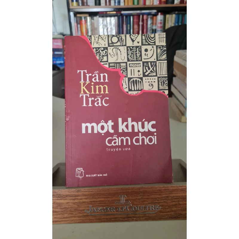 [Phiên Chợ Sách Cũ] Một khúc cầm chơi 2005 - Trần Kim Trắc 0506 467282