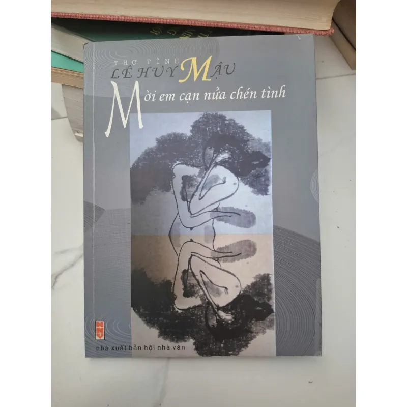 Mời em cạn nửa chén tình - Lê Huy Mậu - Thơ 696138