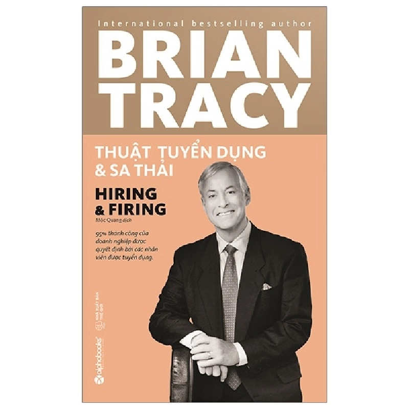 Thuật Tuyển Dụng Và Sa Thải (Tái Bản 2019) - Brian Tracy ASB.PO Oreka Blogmeo 230225 515903