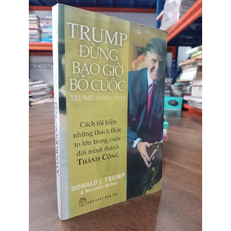 Đừng bao giờ bỏ cuộc - Donald J. Trump 161426