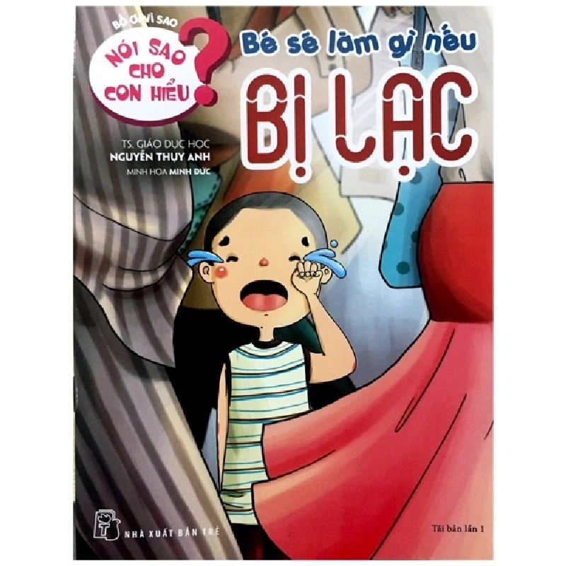Nói Sao Cho Con Hiểu: Bé Sẽ Làm Gì Nếu Bị Lạc (2017) - TS Nguyễn Thụy Anh 744454