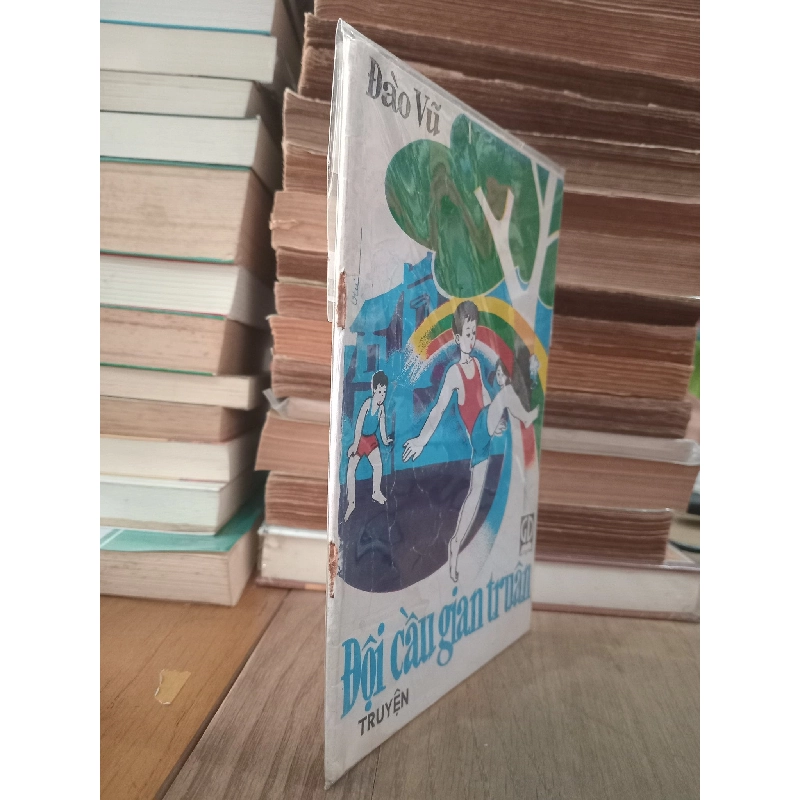 Đội cầu gian truân - Đào Vũ 783493