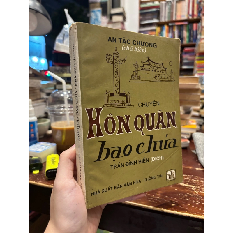 Chuyện hôn quân bạo chúa - An Tác Chương ( Trần Đình Hiến dịch ) 326273