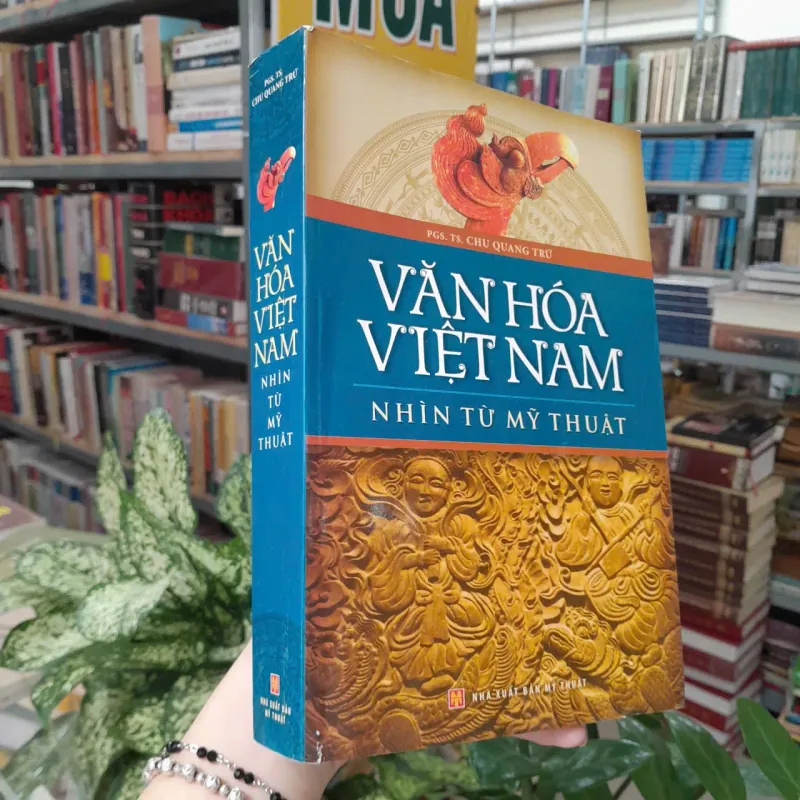 VĂN HÓA VIỆT NAM NHÌN TỪ MỸ THUẬT - CHU QUANG TRỨ 466111