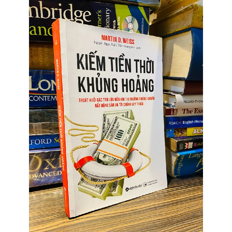 Kiếm tiền thời khủng hoảng - Martin D.Weiss 124290