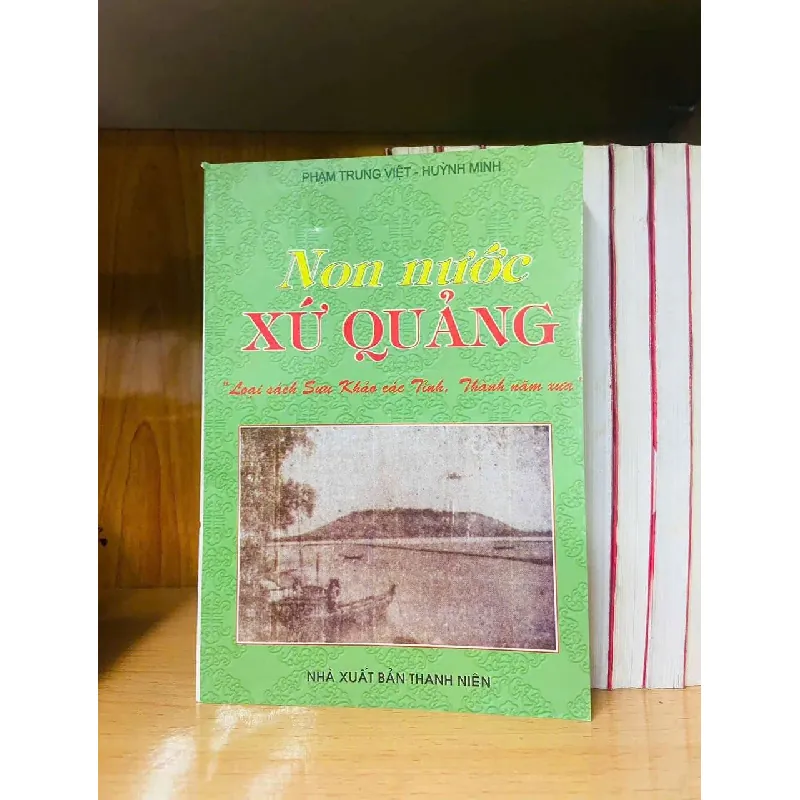 [Sách Cũ SCGR] Non nước xứ Quảng - Phạm Trung Việt, Huỳnh Minh LỊCH SỬ - CHÍNH TRỊ - TRIẾT HỌC VAVO0810 679168