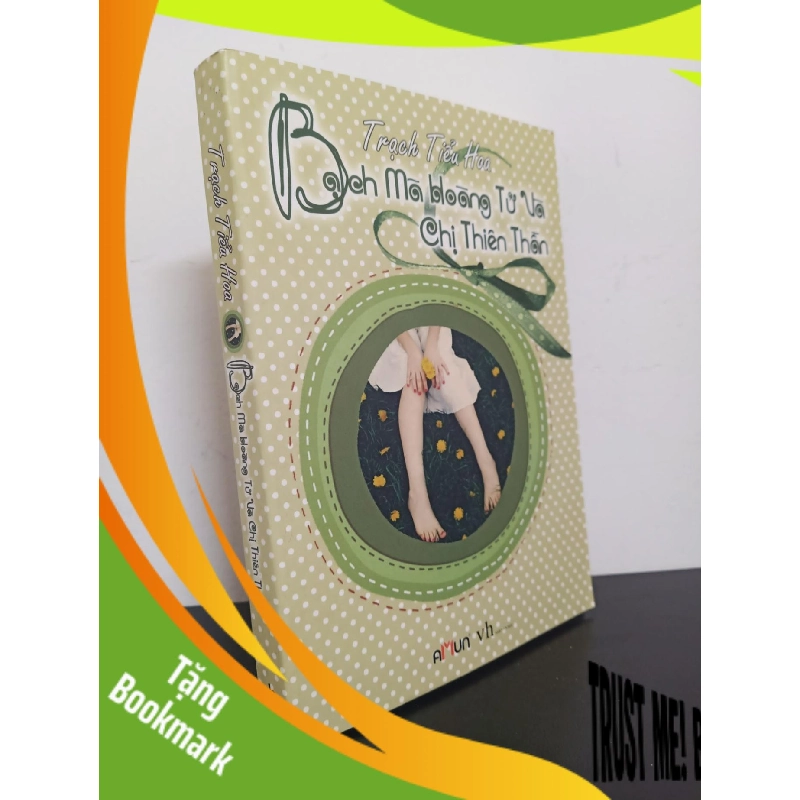 (TẶNG BOOKMARK) Bạch Mã Hoàng Tử Và Chị Thiên Thần (2012) - Trạch Tiểu Hoa Mới 90% RBK.ASB1303 939037
