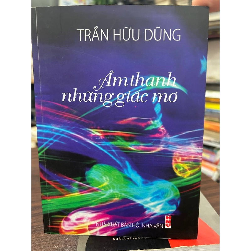 Âm Thanh Những Giấc Mơ - Trần Hữu Dũng - Trần Hữu Dũng 961058