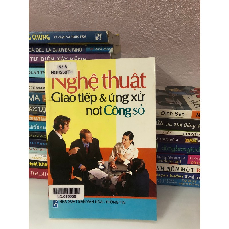 NGHỆ THUẬT GIAO TIẾP VÀ ỨNG XỬ NƠI CÔNG SỞ- SÁCH VỀ KĨ NĂNG SỐNG GIAO TIẾP HAY BẠN NÊN ĐỌC 47628