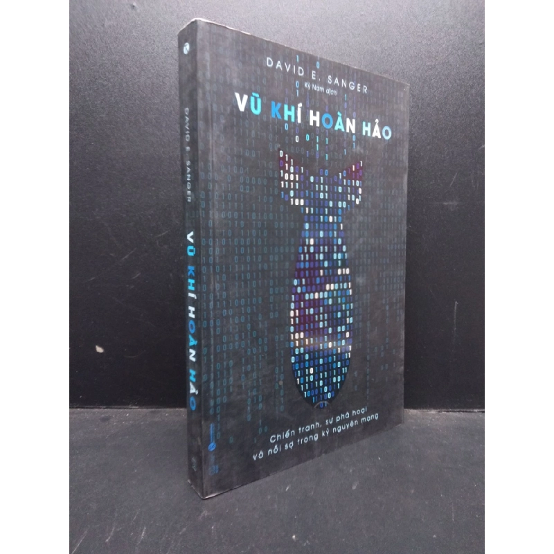 Vũ Khí Hoàn Hảo - Chiến tranh sự phá hoại và nỗi sợ trong kỷ nguyên mạng David E. Sanger 2020 Mới 90% bẩn nhẹ HCM.ASB0309 913483