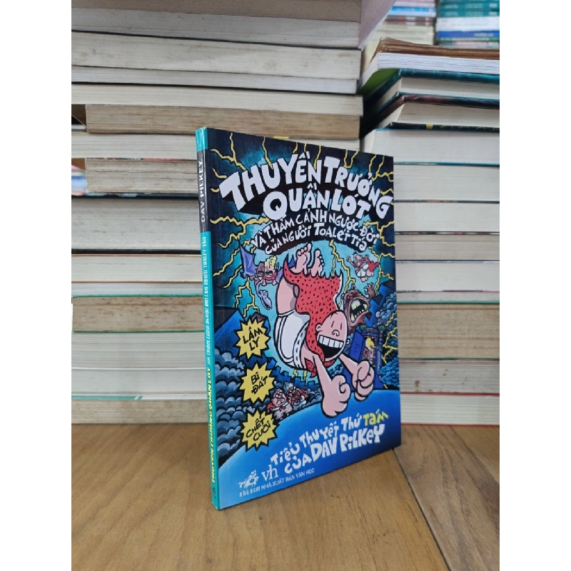Thuyền trưởng quần lót và thảm cảnh ngược đời của người Toalét Tía - Dav Pilkey (Đào Ngọc Lam dịch) 733459