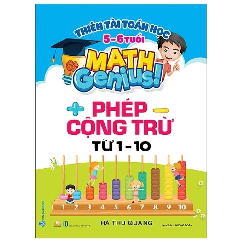 Thiên Tài Toán Học (5 - 6 Tuổi) - Phép Cộng Trừ Từ 1-10 - Hà Thu Quang 285955