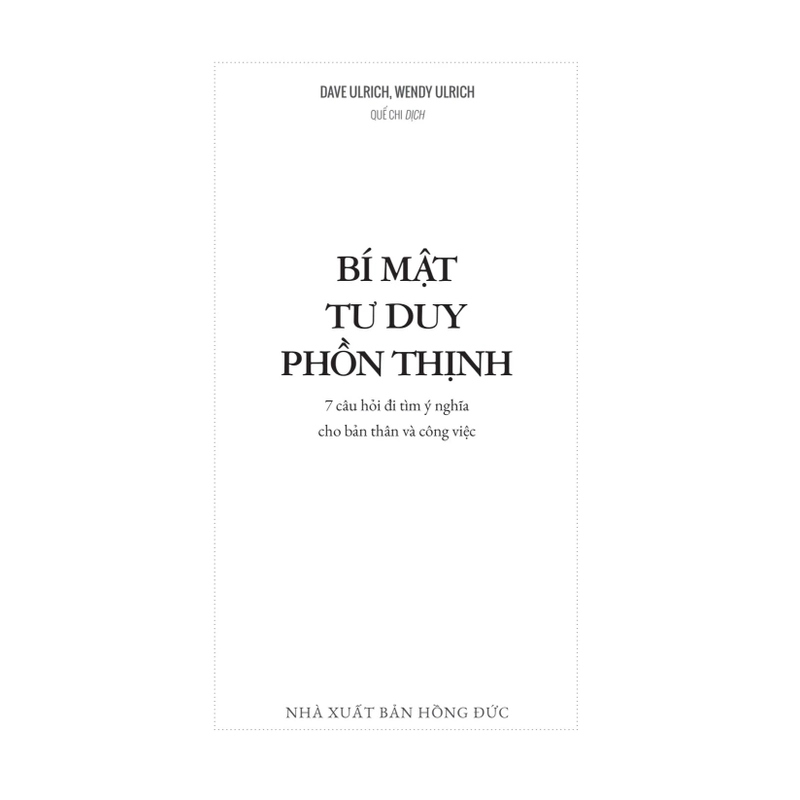 Bí Mật Tư Duy Phồn Thịnh - 7 Câu Hỏi Đi Tìm Ý Nghĩa Cho Bản Thân Và Công Việc 456681
